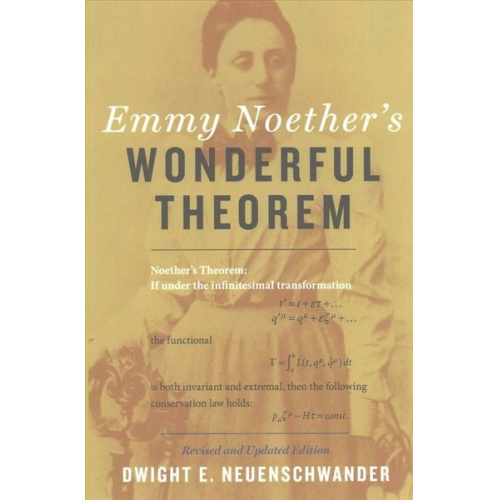 Dwight E. Neuenschwander - Emmy Noether's Wonderful Theorem