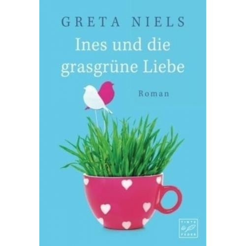 Greta Niels - Ines und die grasgrüne Liebe