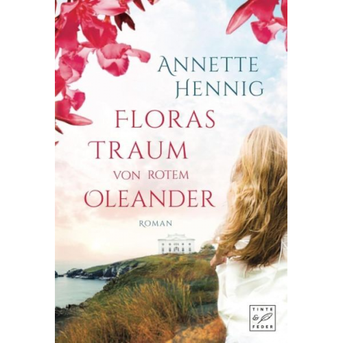 Annette Hennig - Floras Traum von rotem Oleander