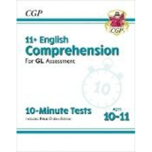 Cgp Books - 11+ GL 10-Minute Tests: English Comprehension - Ages 10-11 Book 1 (with Online Edition)