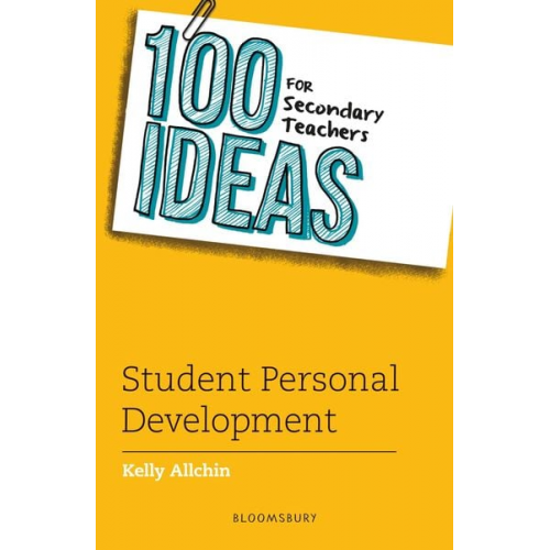 Kelly Allchin - 100 Ideas for Secondary Teachers: Student Personal Development