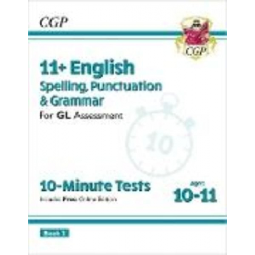 Cgp Books - 11+ GL 10-Minute Tests: English Spelling, Punctuation & Grammar - Ages 10-11 Book 2 (with Online Ed)