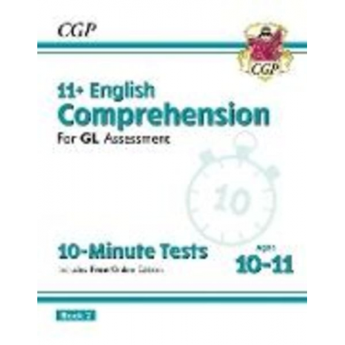 Cgp Books - 11+ GL 10-Minute Tests: English Comprehension - Ages 10-11 Book 2 (with Online Edition)