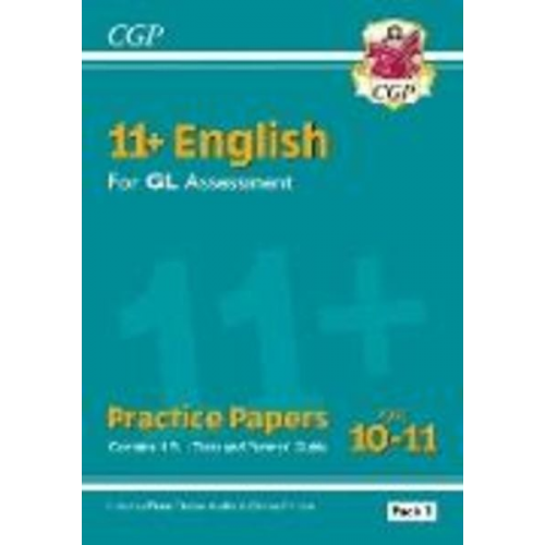 Cgp Books - 11+ GL English Practice Papers: Ages 10-11 - Pack 3 (with Parents' Guide & Online Edition)