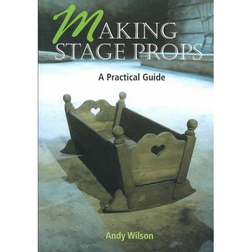 Andy Wilson - Making Stage Props