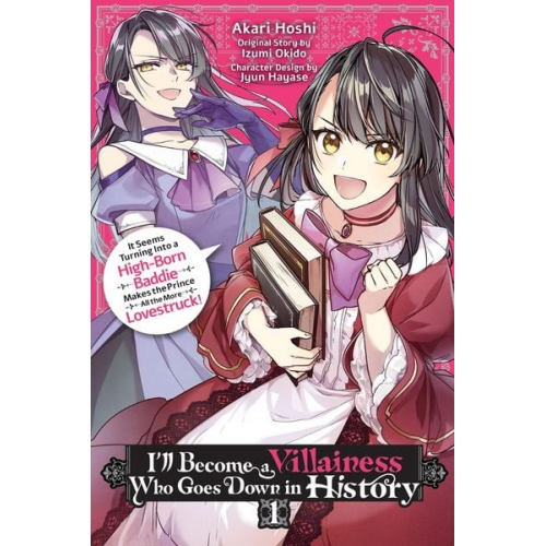 Akari Hoshi - I'll Become a Villainess Who Goes Down in History, Vol. 1