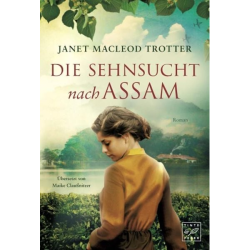 Janet MacLeod Trotter - Die Sehnsucht nach Assam