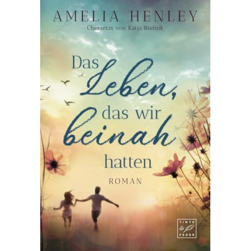 Amelia Henley - Das Leben, das wir beinah hatten