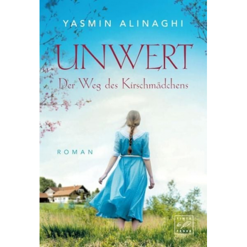 Yasmin Alinaghi - Unwert - Der Weg des Kirschmädchens