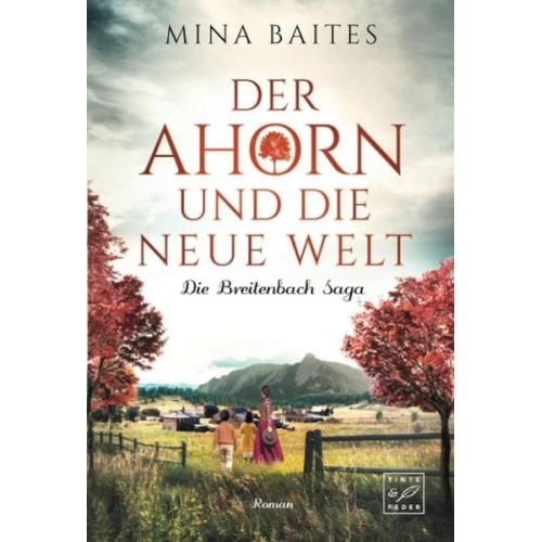 Mina Baites - Der Ahorn und die neue Welt