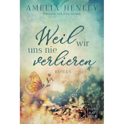 Amelia Henley - Weil wir uns nie verlieren