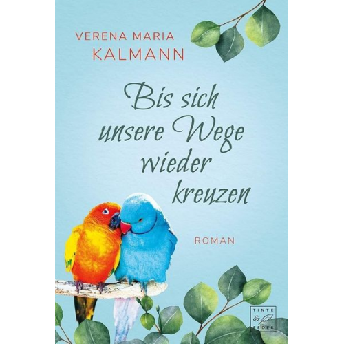 Verena Maria Kalmann - Bis sich unsere Wege wieder kreuzen