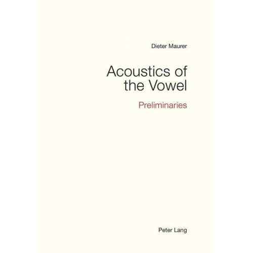 Dieter Maurer - Acoustics of the Vowel