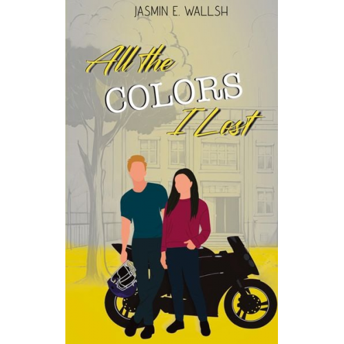 Jasmin E. Wallsh - All the Colors I Lost