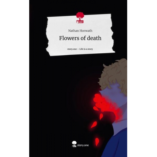 Nathan Horwath - Flowers of death. Life is a Story - story.one