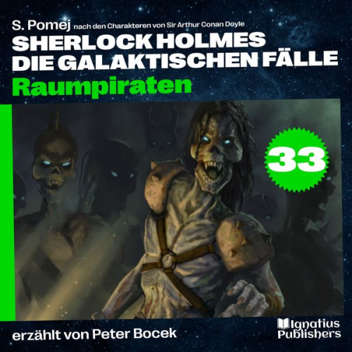 Arthur Conan Doyle S. Pomej - Raumpiraten (Sherlock Holmes - Die galaktischen Fälle, Folge 33)