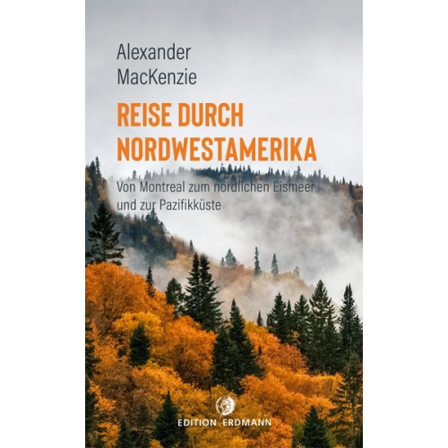 Alexander Mackenzie - Reise durch Nordwestamerika