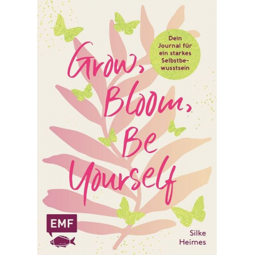 Silke Heimes - Grow, Bloom, Be Yourself