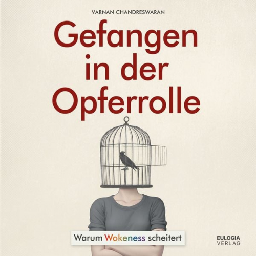 Varnan Chandreswaran - Gefangen in der Opferrolle: Warum Wokeness scheitert