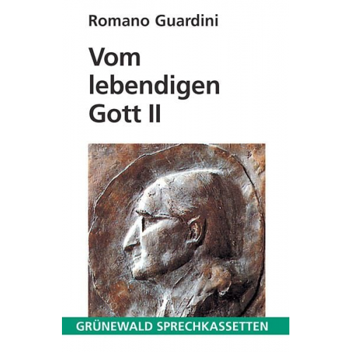 Romano Guardini - Vom lebendigen Gott II