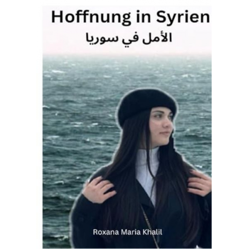 Roxana Maria Khalil - Hoffnung in Syrien /الأمل في سوريا