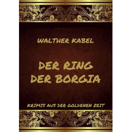 Walther Kabel - Der Ring der Borgia