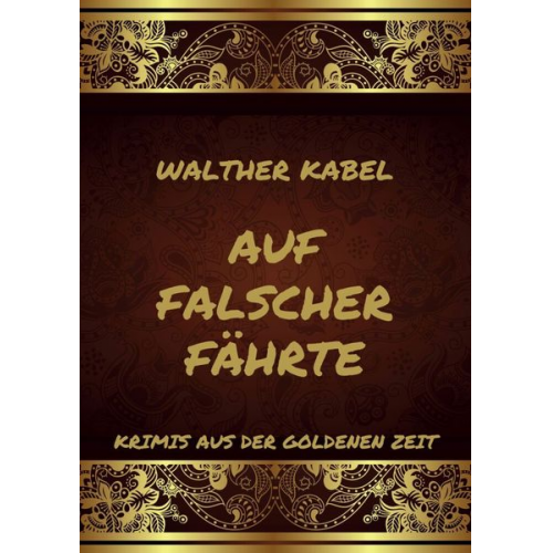 Walther Kabel - Auf falscher Fährte