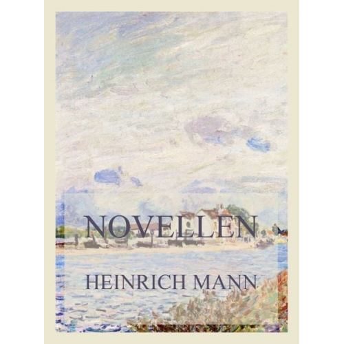 Heinrich Mann - Novellen