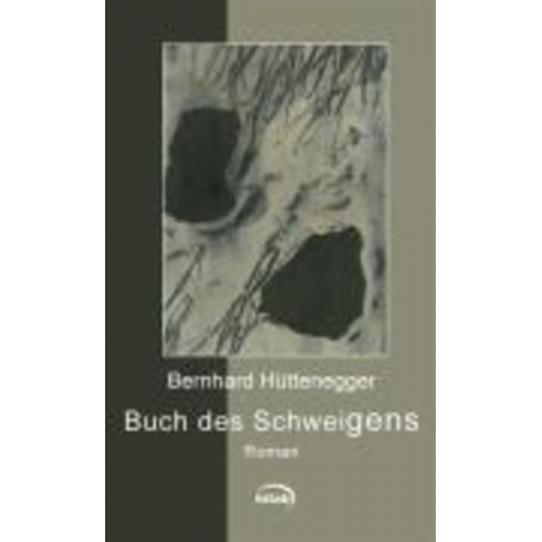 Bernhard Hüttenegger - Buch des Schweigens