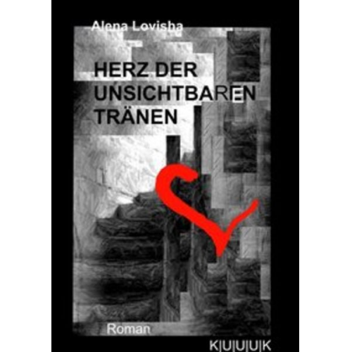 Alena Lovisha - Herz der unsichtbaren Tränen