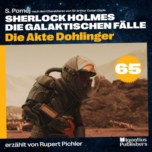 Arthur Conan Doyle S. Pomej - Die Akte Dohlinger (Sherlock Holmes - Die galaktischen Fälle, Folge 65)