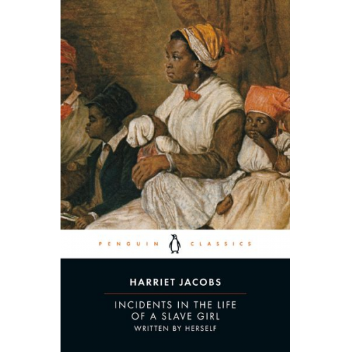 Harriet Jacobs - Incidents in the Life of a Slave Girl