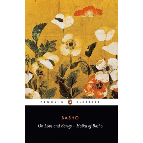 Matsuo Basho - On Love and Barley