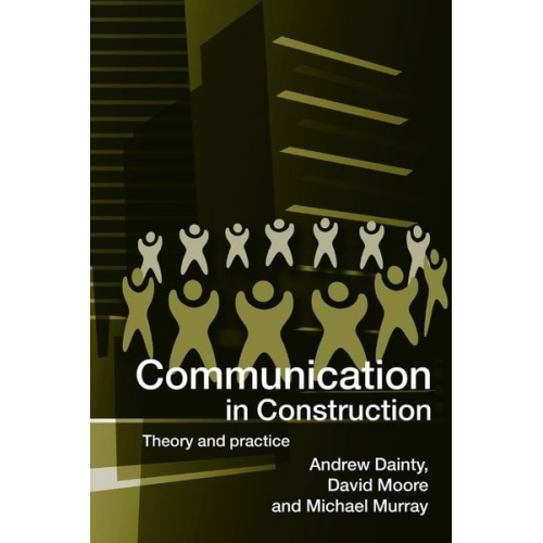 Andrew Dainty David Moore Michael Murray - Communication in Construction