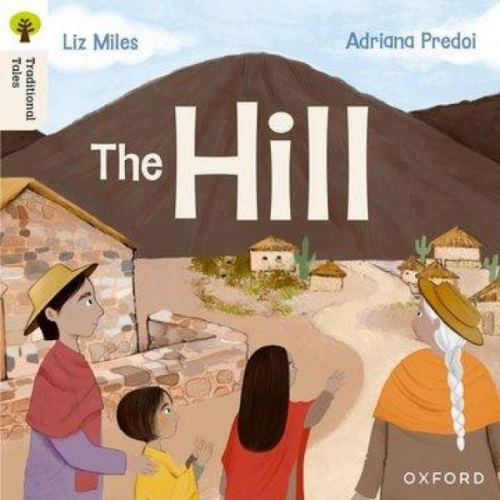 Liz Miles - Oxford Reading Tree Traditional Tales: Level 4: The Hill