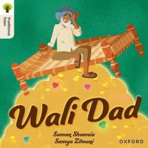 Saman Shamsie - Oxford Reading Tree Traditional Tales: Level 8: Wali Dad