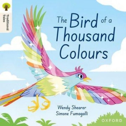 Wendy Shearer - Oxford Reading Tree Traditional Tales: Level 9: The Bird of a Thousand Colours