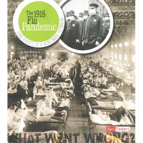 John Micklos Jr - The 1918 Flu Pandemic