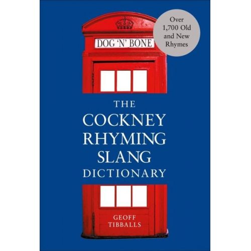 Geoff Tibballs - The Cockney Rhyming Slang Dictionary