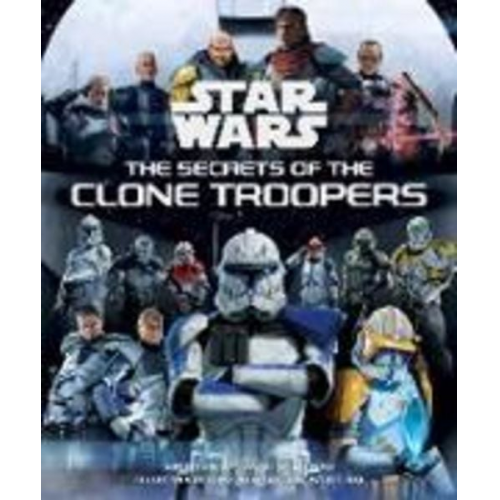 Marc Sumerak - Star Wars: The Secrets of the Clone Troopers