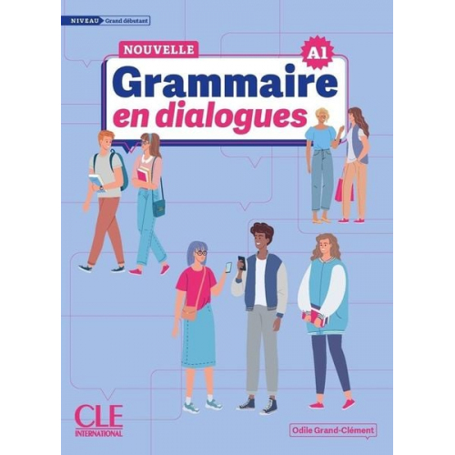 Odile Grand-Clement - La Nouvelle Grammaire en dialogues: A1 - Niveau grand debutant + audio online