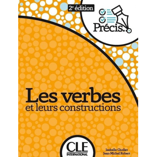 Isabelle Chollet Jean-Michel Robert - Les verbes et leurs constructions - 2eme edition