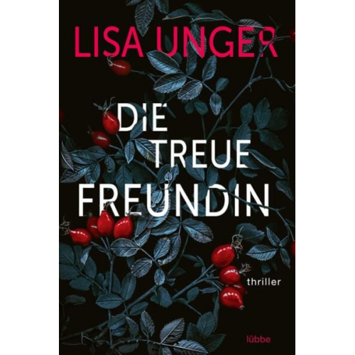 Lisa Unger - Die treue Freundin