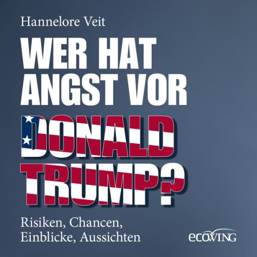 Hannelore Veit - Wer hat Angst vor Donald Trump?