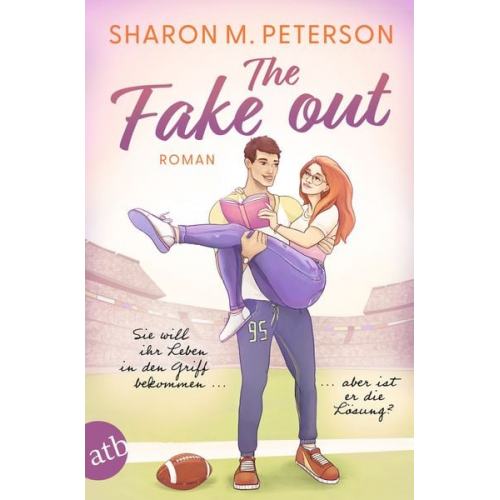 Sharon M. Peterson - The Fake Out – Sie will ihr Leben in den Griff bekommen ... aber ist er die Lösung?