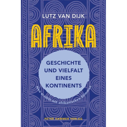 Lutz van Dijk - Afrika - Geschichte und Vielfalt eines Kontinents