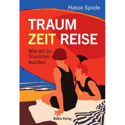 Hasso Spode - Traum Zeit Reise