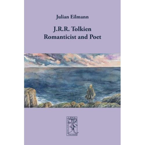 Julian Eilmann - J.R.R. Tolkien - Romanticist and Poet