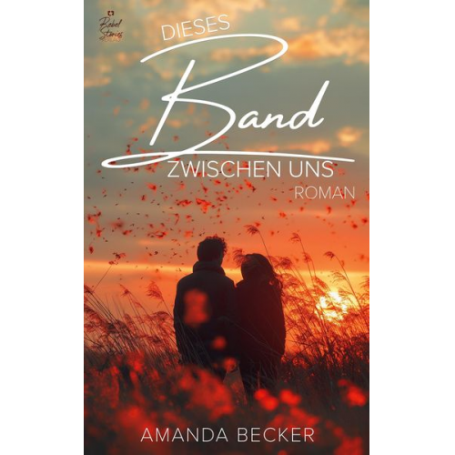 Amanda Becker - Dieses Band zwischen uns