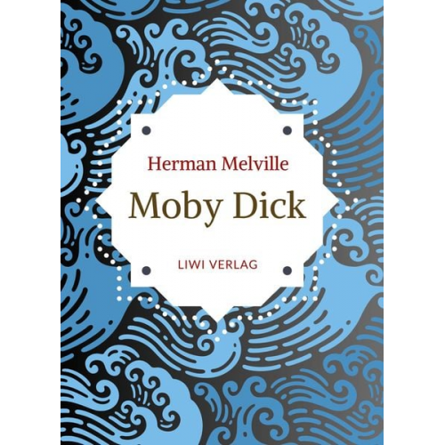 Herman Melville - Herman Melville: Moby Dick oder Der weiße Wal. Neuausgabe der Übersetzung von Wilhelm Strüver